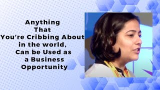 Anything That You are Cribbing About in the world, Can be Used as a Business Opportunity  image