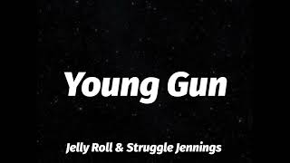 Jelly Roll &amp; Struggle Jennings - Young Gun (music)