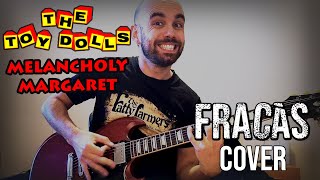 THE TOY DOLLS - Melancholy Margaret 🢂 Guitar Cover by Pol from 𝗙𝗔𝗠𝗜𝗟𝗜𝗔 𝗙𝗥𝗔𝗖𝗔𝗦