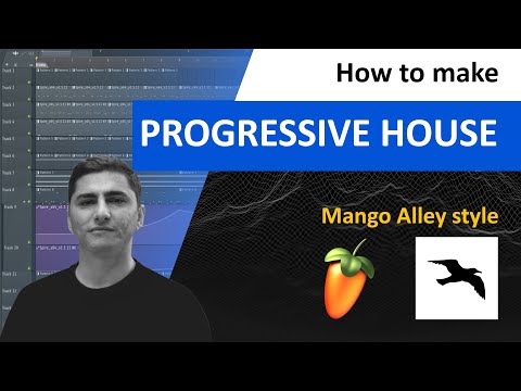 How to Make Progressive House Mango Alley style. FL Studio tutorial
