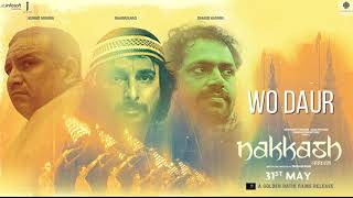 NAKKASH FULL SONG WO DAUR