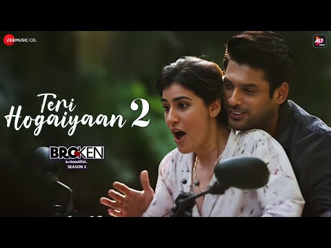 Teri Hogaiyaan 2 - Sidharth Shukla & Sonia Rathee | Broken But Beautiful 3 | Vishal Mishra