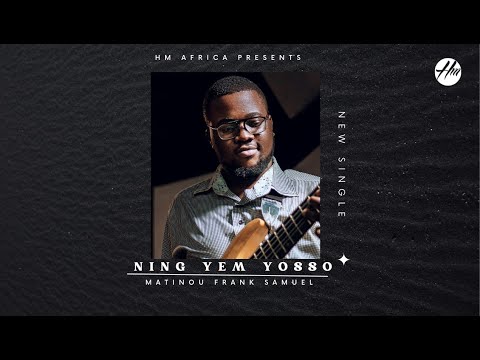 Ning Yem Yosso by Matinou Frank Samuel