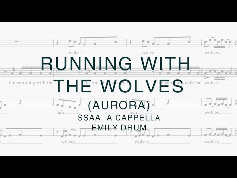 Running With The Wolves (AURORA) - SSAA a cappella - Arr. Emily Drum