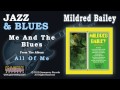 Mildred Bailey - Me And The Blues