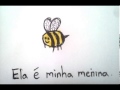 The Bees - A Minha Menina 