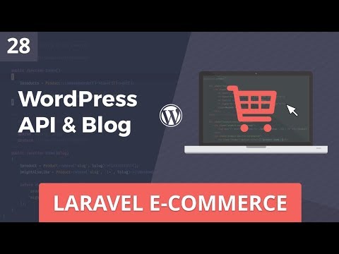 Laravel E Commerce WordPress API Blog Part 28