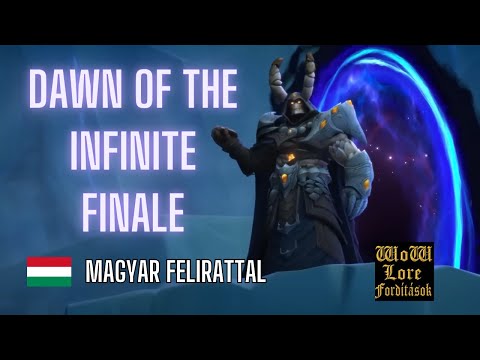 Dawn of the Infinite Finale - WoW: Dragonflight /magyar felirattal/
