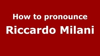 How to pronounce Riccardo Milani