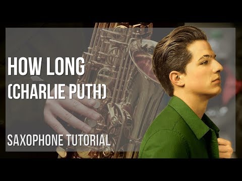 How to play How Long by Charlie Puth on Alto Sax (Tutorial)