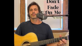 Joey English - Don&#39;t Fade On Me - Tom Petty cover