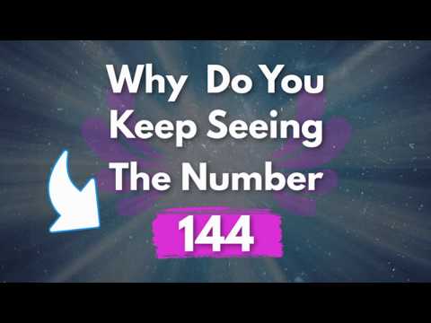 Why Do You Keep Seeing 144? | 144 Angel Number Meaning