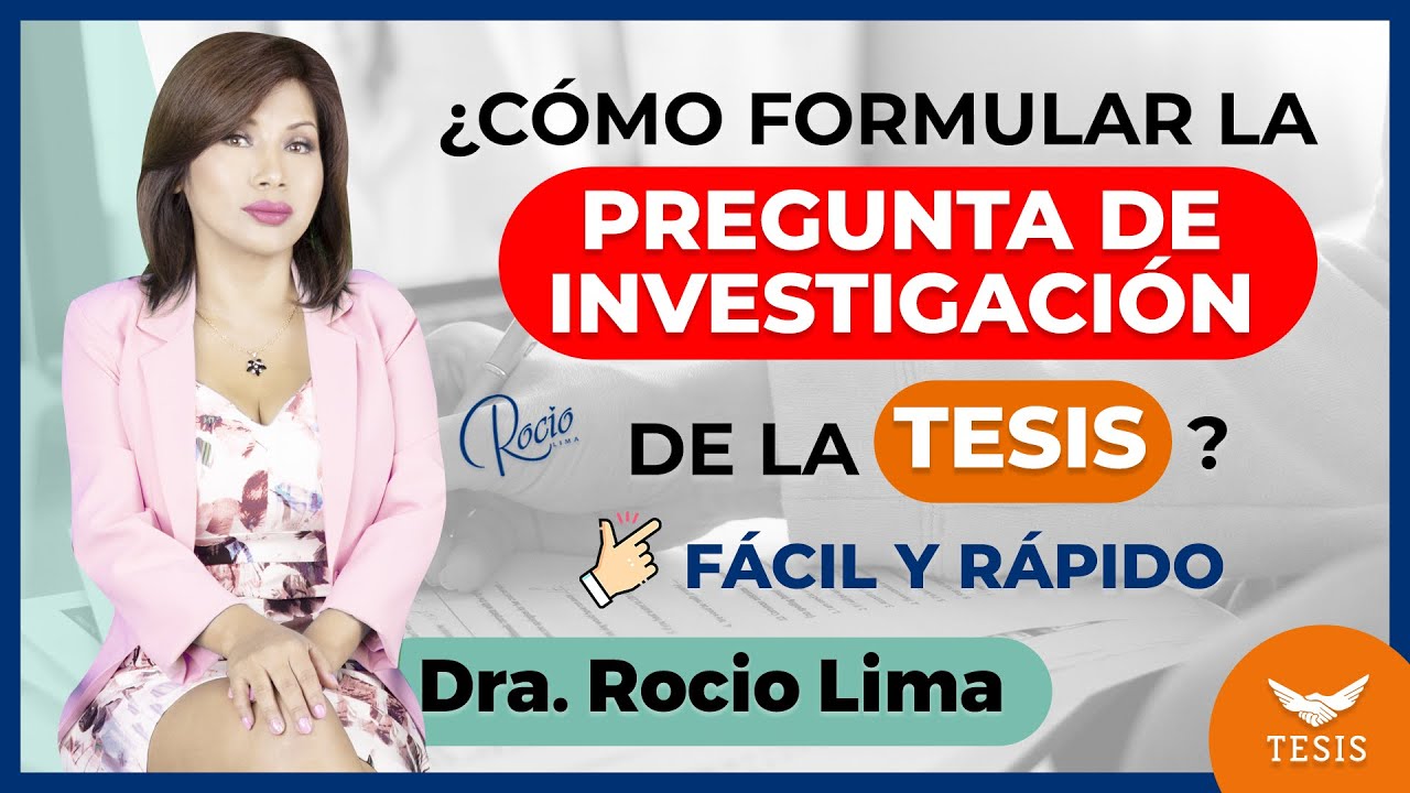 ¿Cómo formular la PREGUNTA DE INVESTIGACIÓN de una TESIS de Éxito paso a PASO?🌟 |Dra.Rocio Lima 😇❤️🔥