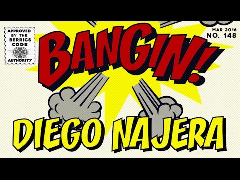 Diego Najera - Bangin!