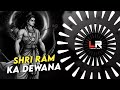 Deewana Hoon Deewana Shri Ram Ka Deewana EDM X TAKA TAKA MIX DJ LUCIFER X DJ BABLU BLSRamnavami