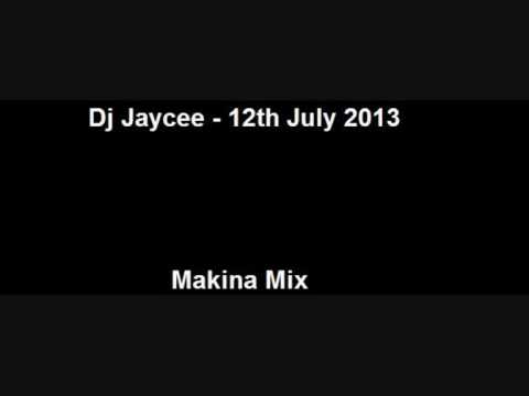 Dj Jaycee - 12.07.2013 - Makina Mix