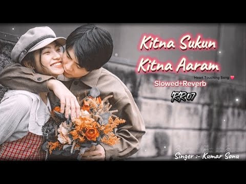 #lofi | Kitna Sukun Kitna Aaram | #kumarsanu | Saajan Ki Baaho Main | Kumar Sanu Hit Sing | #slowed