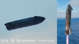 Starship Ship 38 Splashdown tracking