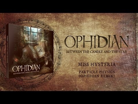 Miss Hysteria - Particle Physics (Ophidian Remix)