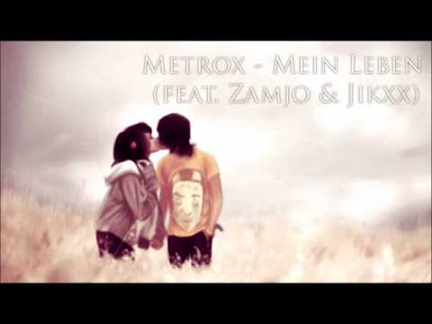 Metrox - Mein Leben (feat. Zamjo & Jikxx)