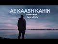 Ae Kaash Kahin Slowed Reverb Kumar Sanu Lofi Songs Bunny X Lofi