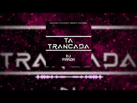 MC DON JUAN - TA TRANCADA (DJ MAISON BOOTLEG 2020) (Aleteo, Zapateo, Guaracha)