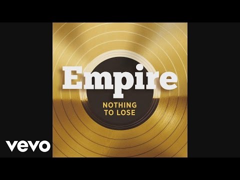 Empire Cast - Nothing To Lose (feat. Terrance Howard and Jussie Smollett) [Audio]