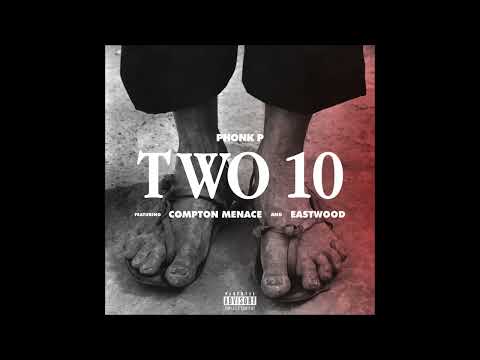 Phonk P ft. Compton Menace & Eastwood "Two Tens"