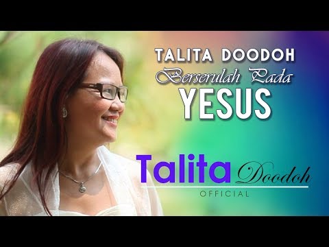 BERSERULAH PADA YESUS – TALITA DOODOH – Lagu Rohani Kristen | Talita Doodoh Official