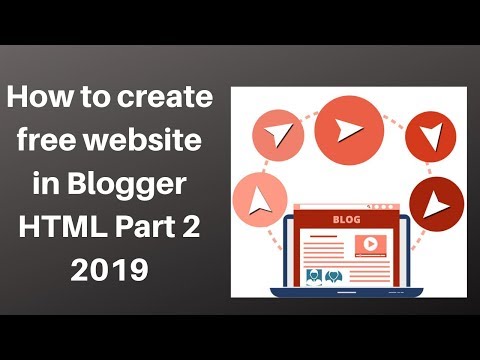 How to create free website in Blogger HTML Part 2 2019