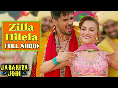 Zilla Hilela Full Audio Song | Jabariya Jodi | Sidharth Malhotra & Elli AvrRam | Tanishk Bagchi
