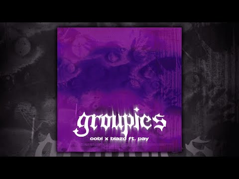 Cobi x Blazo (ft. Pay) - Groupies