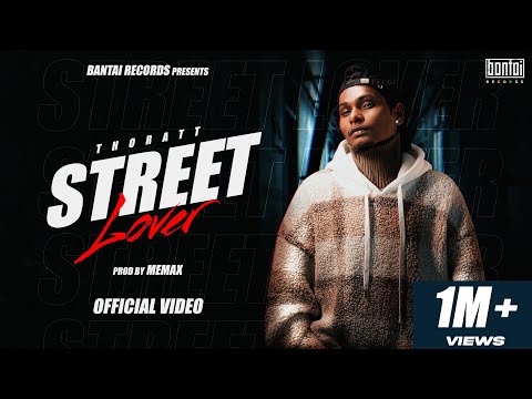 THORATT - STREET LOVER (PROD MEMAX) | BANTAI RECORDS | OFFICIAL MUSIC VIDEO
