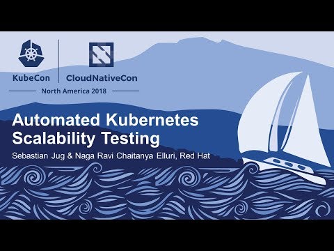 Automated Kubernetes Scalability Testing - Sebastian Jug & Naga Ravi Chaitanya Elluri, Red Hat