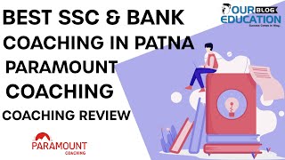 PARAMOUNT COACHING|| BEST SSC & BANK COACHING IN PATNA|| COACHING REVIEW|| BEST COACHING