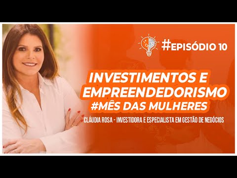 CLÁUDIA ROSA | INVESTIMENTO E EMPREENDEDORISMO  | Podcast Humanamente #10
