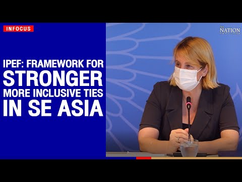IPEF: Framework for stronger, more inclusive ties in SE Asia | The Nation