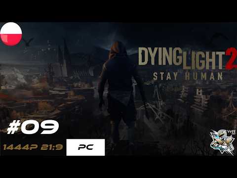 Dying Light 2 Stay Human PL odc.9 Siedziba SP i sfajczona koza | Let's play po polsku