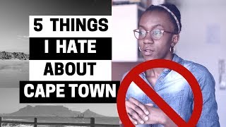 Things I Hate About Living in Cape Town!