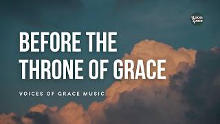 Before the Throne of Grace | Christian Worship Song | Official Lyric Video