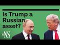 Could Trump be working for Russia? | Luke Harding | The Exchange