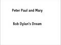 Peter Paul and Mary    -    Bob Dylan's Dream