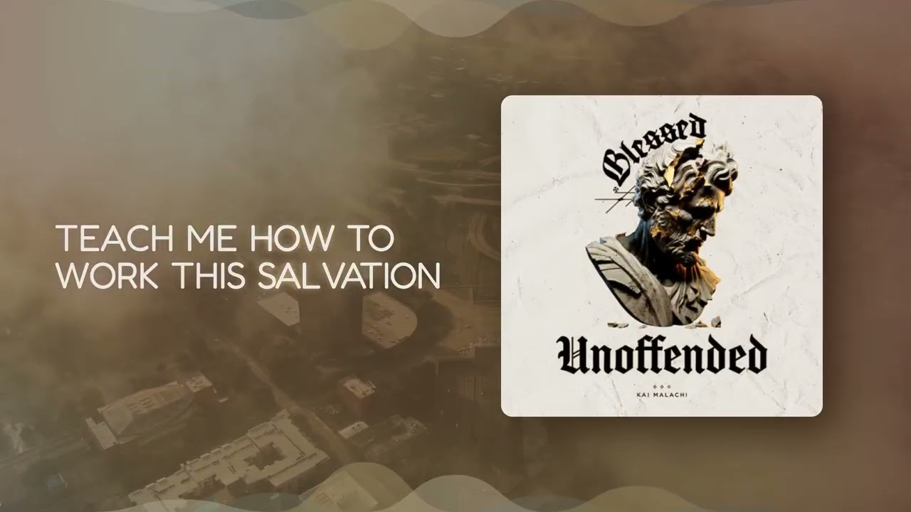 Blessed & Unoffended – Kai Malachi (Official Lyric Video)