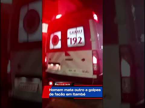 homem mata outro homem com golpes de facão em Itambé BA