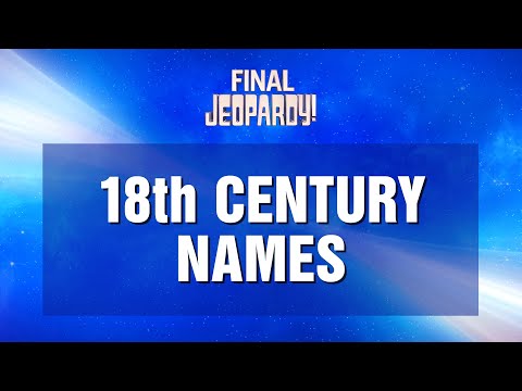 Final Jeopardy!: 18th Century Names | JEOPARDY!