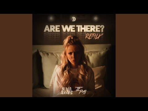 Are We There? (Te Pai Remix)