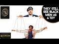 They Still See Black Men As A Toy