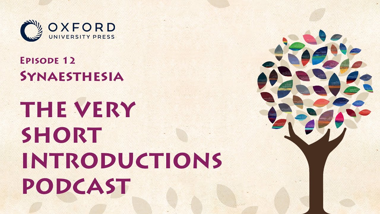 Synaesthesia | The Very Short Introductions Podcast | Episode 12
