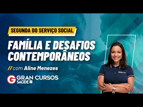 Segunda do Serviço Social - Família e desafios contemporâneos. Profª. Aline Menezes