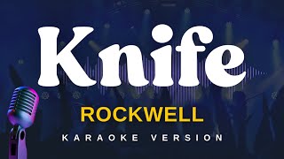 Download lagu KNIFE - Rockwell (Karaoke Version) mp3 Download lagu KNIFE - Rockwell (Karaoke Version) mp3